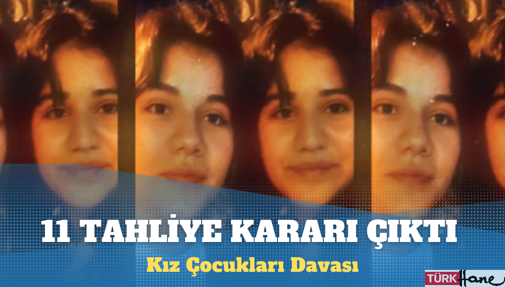 Kız Çocukları Davası: 11 tahliye, 8 tutukluluğa devam kararı