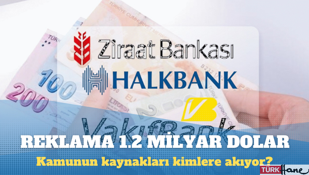 Kamu bankalarının reklam harcamaları kimlere akıyor?
