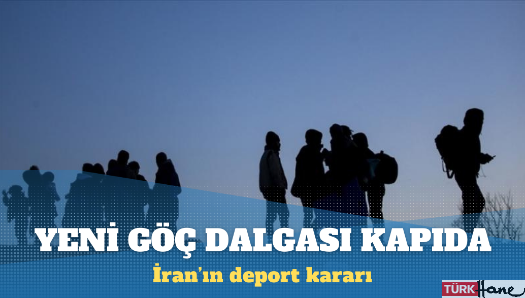 İran’ın deport kararı: Yeni göç dalgası kapıda