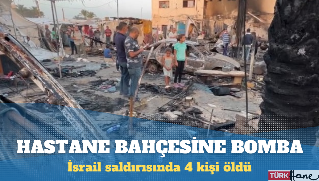 İsrail, Gazze’de hastane bahçesini bombaladı
