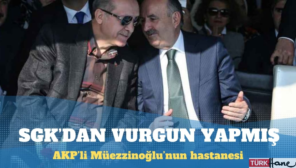 Eski Sağlık Bakanı Müezzinoğlu’nun hastanesi de SGK’dan vurgun yapmış