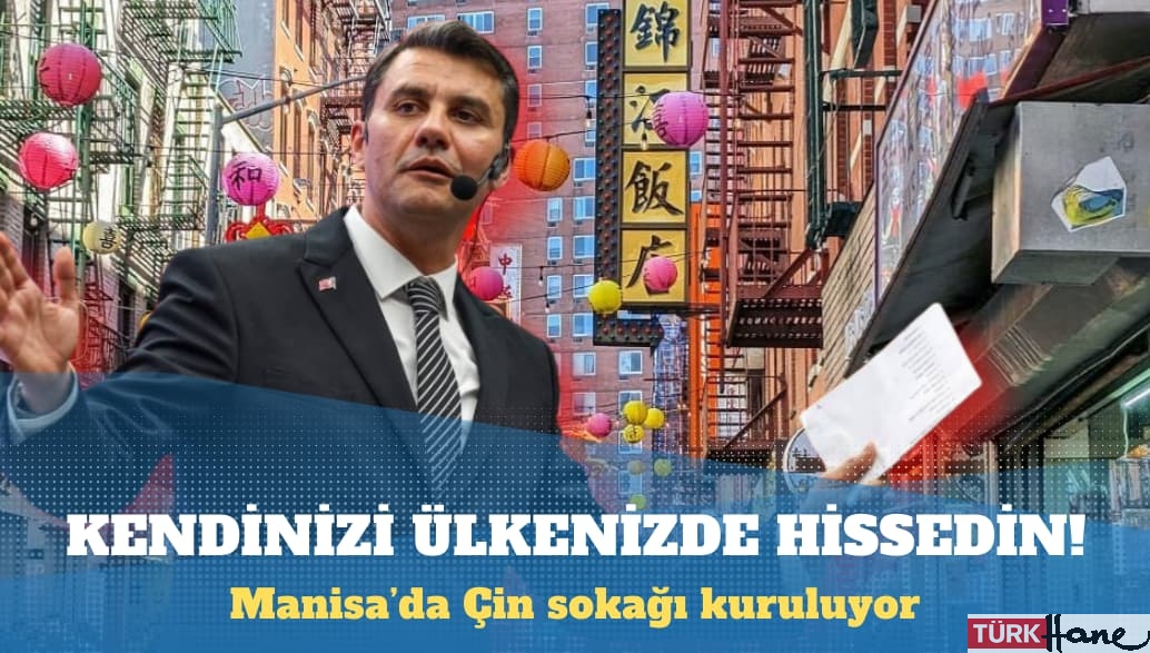 Manisa’da ‘Çin Sokağı’ kuruluyor