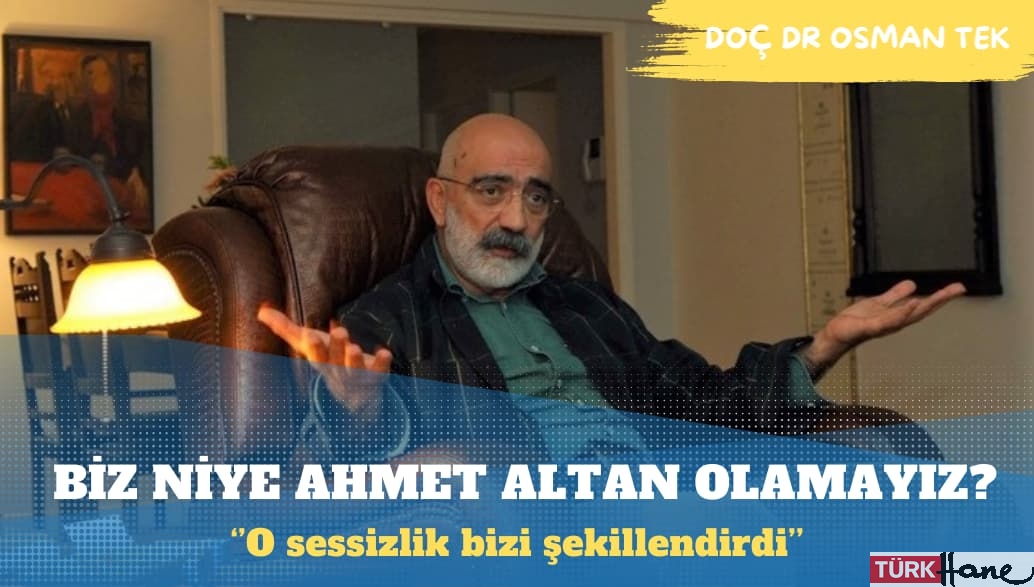 Biz niye Ahmet Altan olamayız?