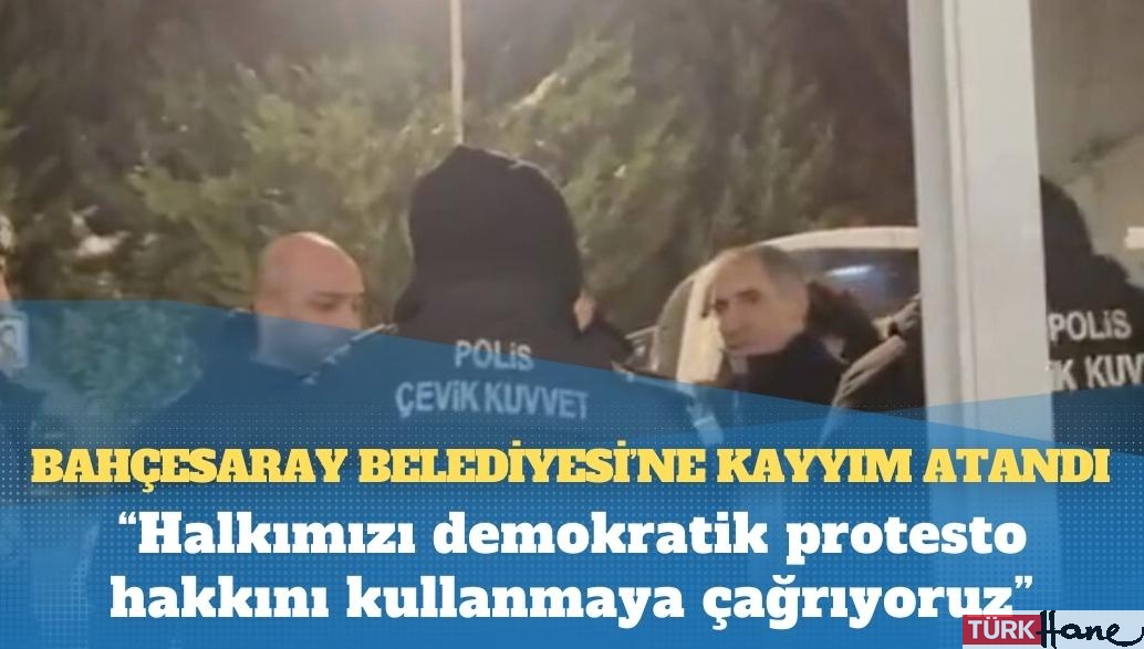 Bahçesaray Belediyesi’ne kayyım atandı