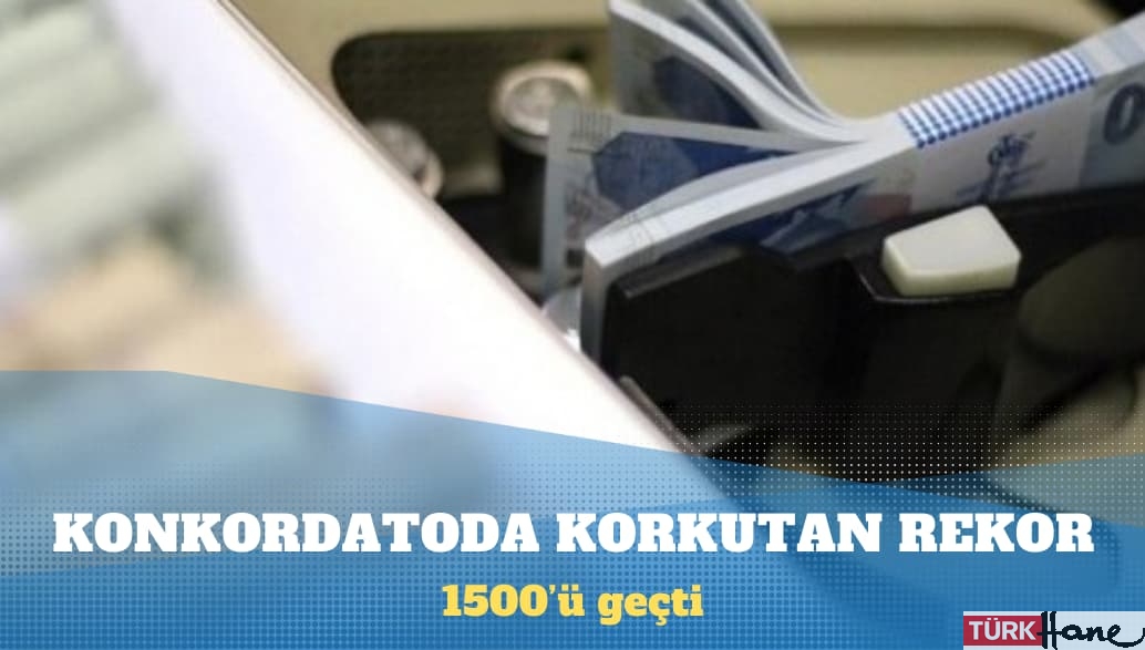 Konkordatoda korkutan rekor: 1500’ü geçti