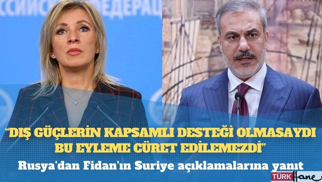 Rusya’dan Fidan’ın Suriye açıklamalarına yanıt: “Dış güçlerin kapsamlı desteği olmasaydı bu eyleme