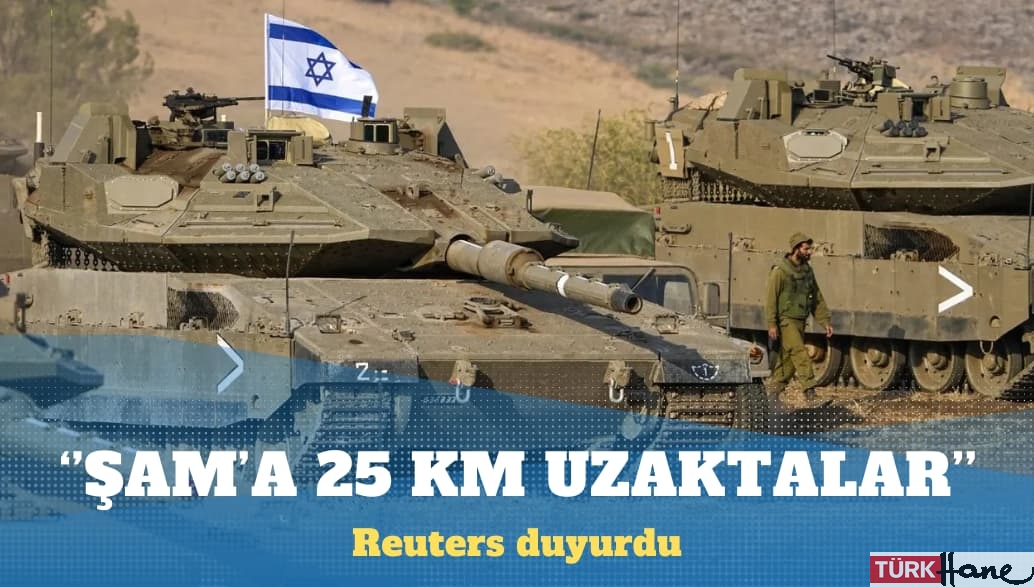 Reuters duyurdu: İsrail birlikleri başkent Şam’a 25 kilometre uzaklıkta