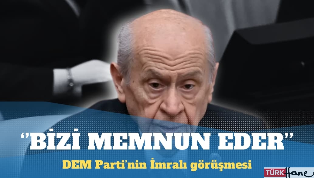 Bahçeli: DEM Parti’nin İmralı görüşmesi bizi memnun eder