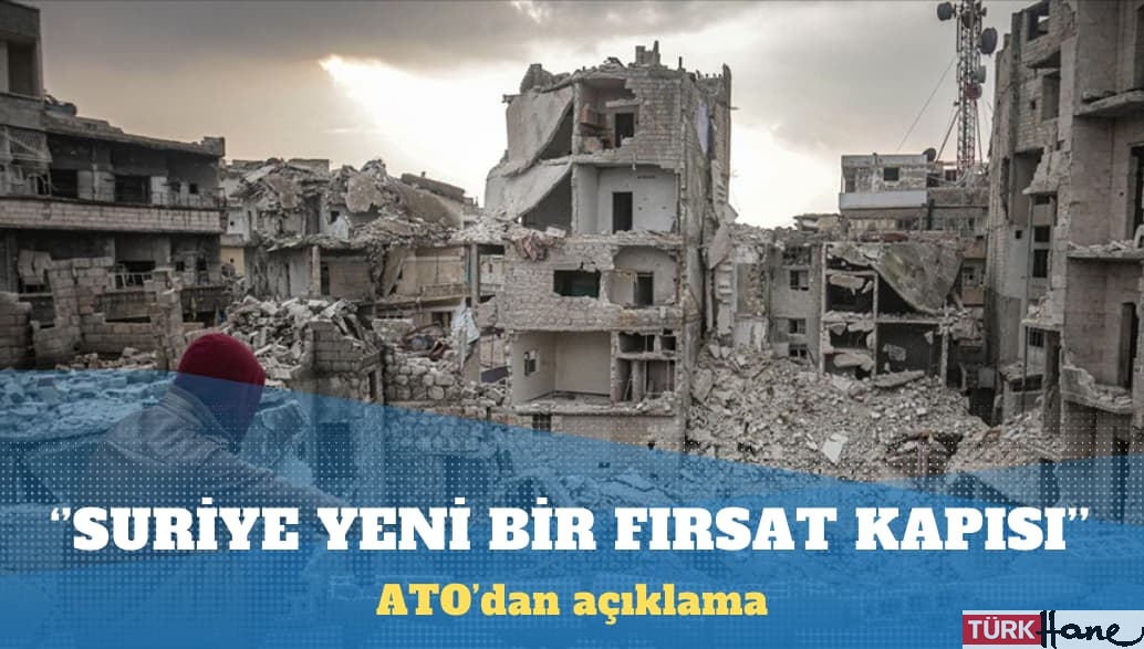ATO: Suriye yeni fırsat kapısı