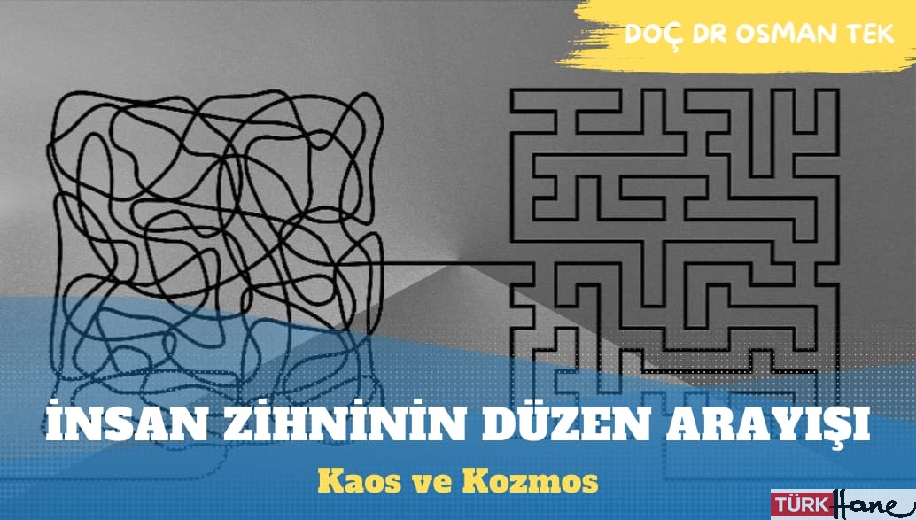 İnsan Zihninin Düzen Arayışı: Kaos ve Kozmos
