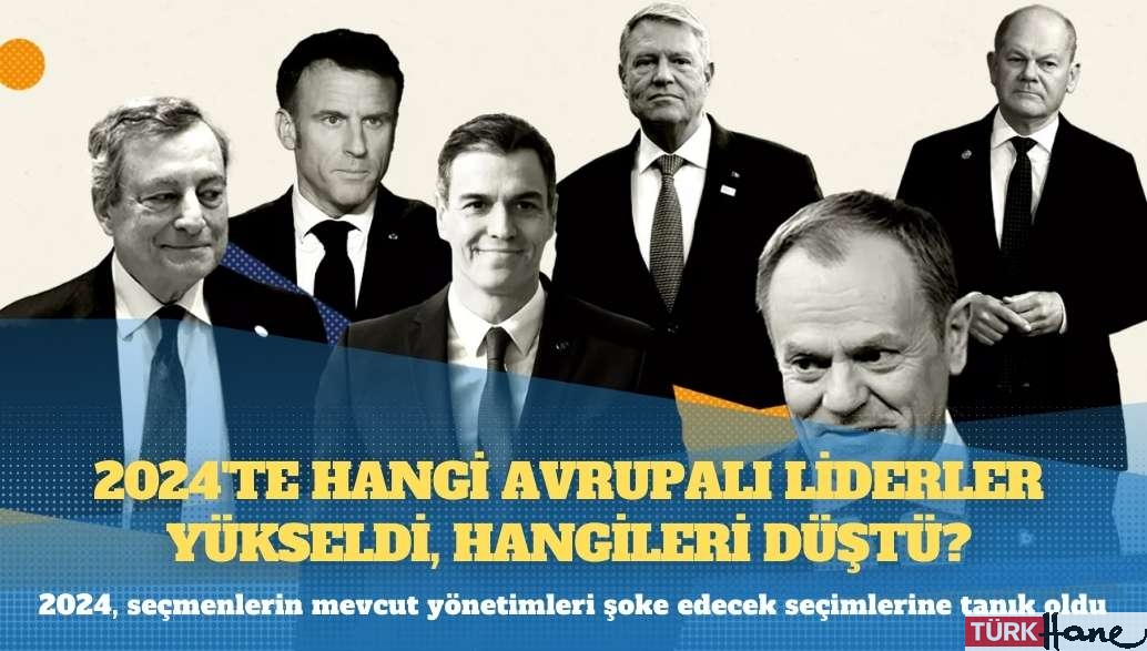 2024’te hangi Avrupalı liderler yükseldi, hangileri düştü?