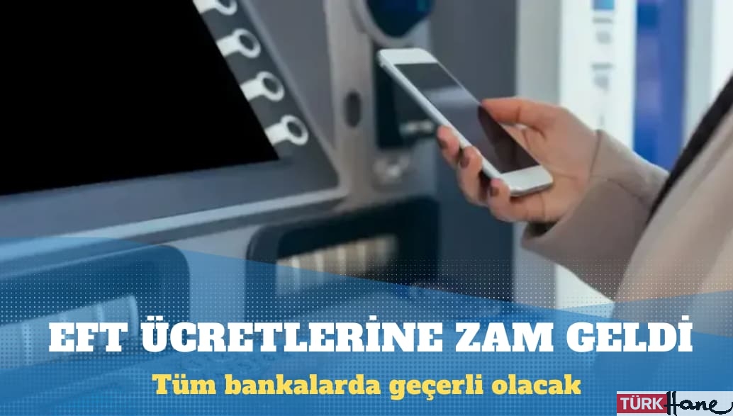 EFT ücretlerine zam geldi