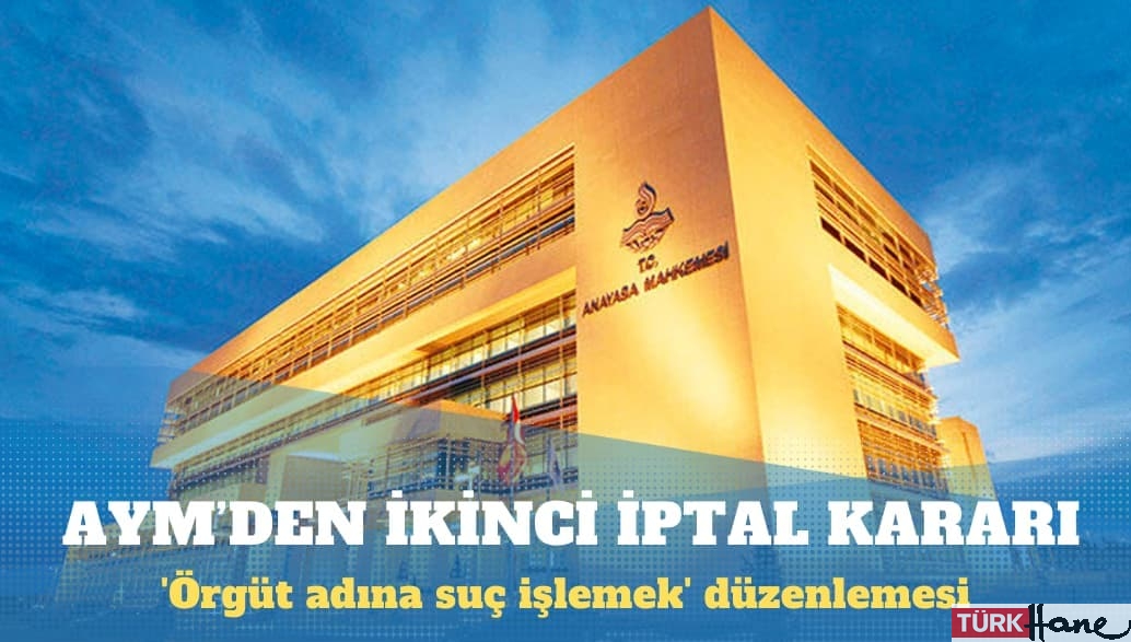 AYM’den ‘örgüt adına suç işlemek’ düzenlemesine bir iptal daha
