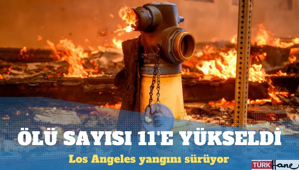 Los Angeles yangını sürüyor: 10 bin yapı yandı