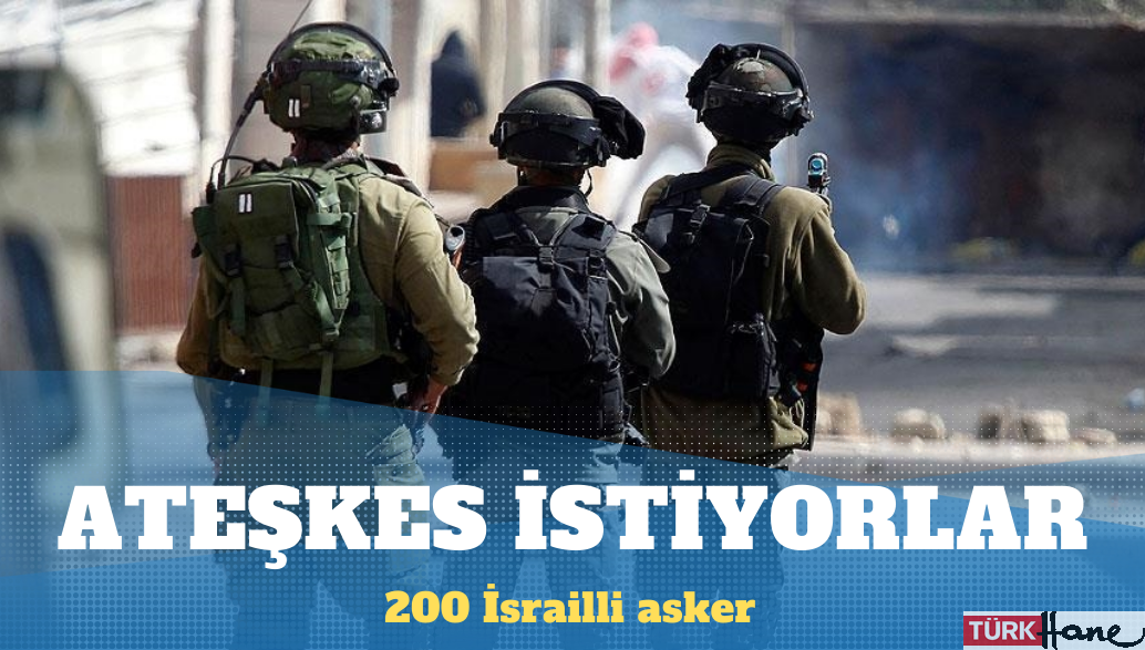 200 kadar İsrailli asker Gazze’de işgalin sürdürülmesine karşı çıkıyor