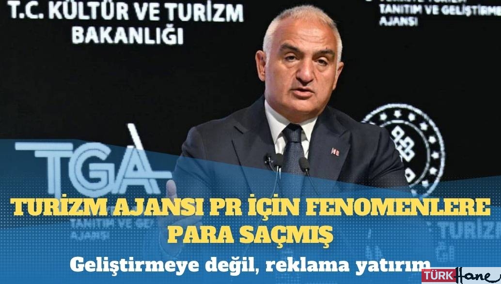 Geliştirmeye değil, reklama yatırım: Turizm ajansı PR için fenomenlere para saçmış