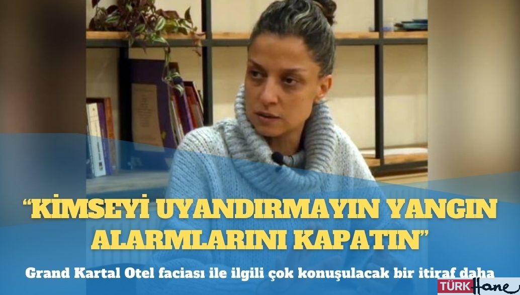 Grand Kartal Otel faciası ile ilgili çok konuşulacak bir itiraf daha