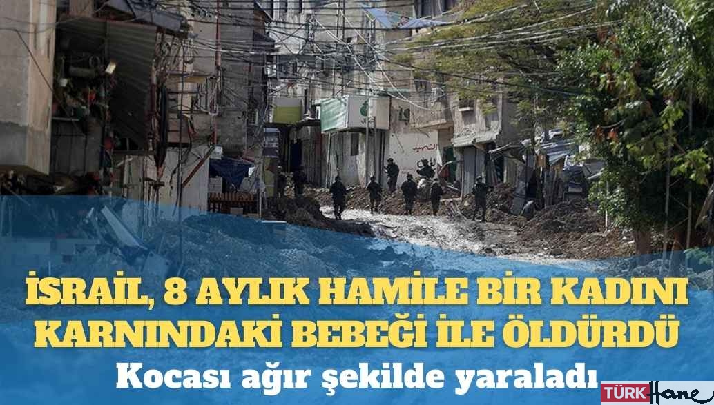 İsrail askerleri, Batı Şeria’da 8 aylık hamile bir kadını karnındaki bebeği ile öldürdü