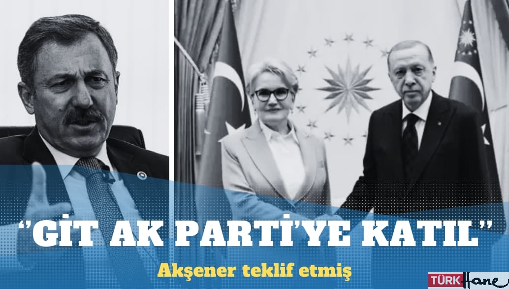 Akşener teklif etmiş: Git aday ol, bir sene sonra AK Parti’ye katıl