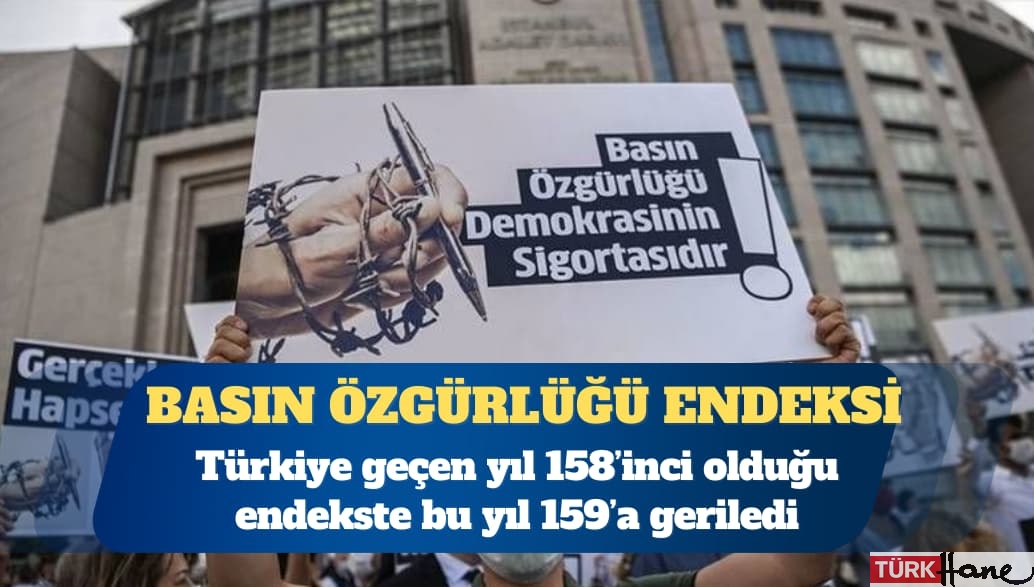 Türkiye basın özgürlüğü endeksinde 159’uncu sıraya geriledi