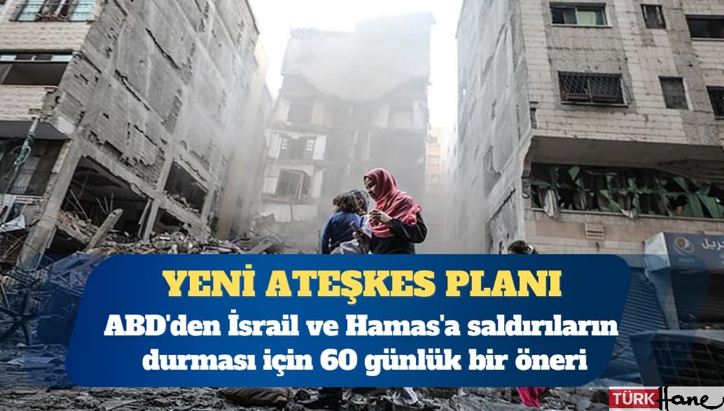 ABD’den İsrail ve Hamas’a yeni ateşkes planı