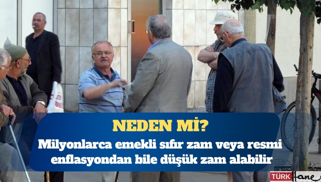 Milyonlarca emekli zam alamayabilir