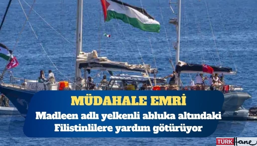 Gazze’ye yardım taşıyan tekneye müdahale emri