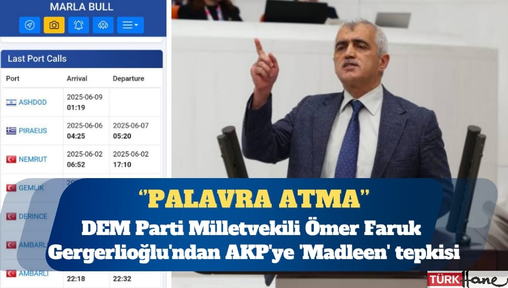 DEM Parti Milletvekili Ömer Faruk Gergerlioğlu’ndan AKP’ye ‘Madleen’ tepkisi: İsrail ile ticaret sür