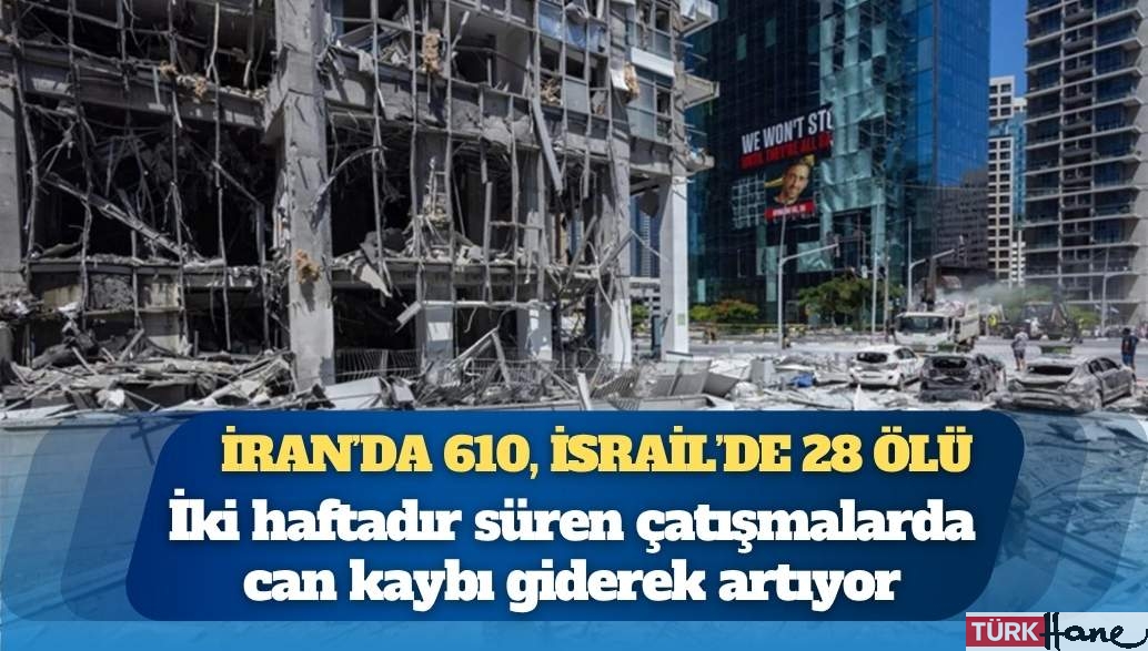 12 günlük savaşın ağır bilançosu: İran’da 610, İsrail’de 28 ölü