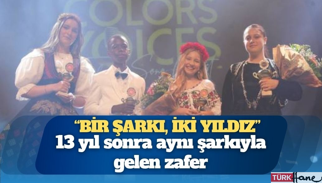 13 yıl sonra aynı şarkıyla gelen zafer: “Bir şarkı, iki yıldız”