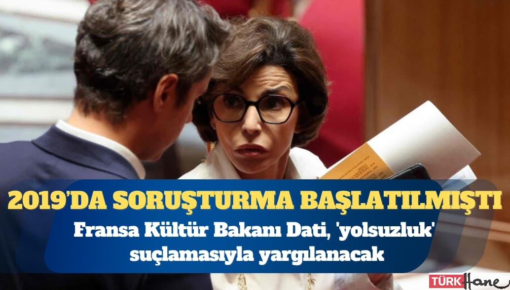 Fransa Kültür Bakanı Dati, ‘yolsuzluk’ suçlamasıyla yargılanacak