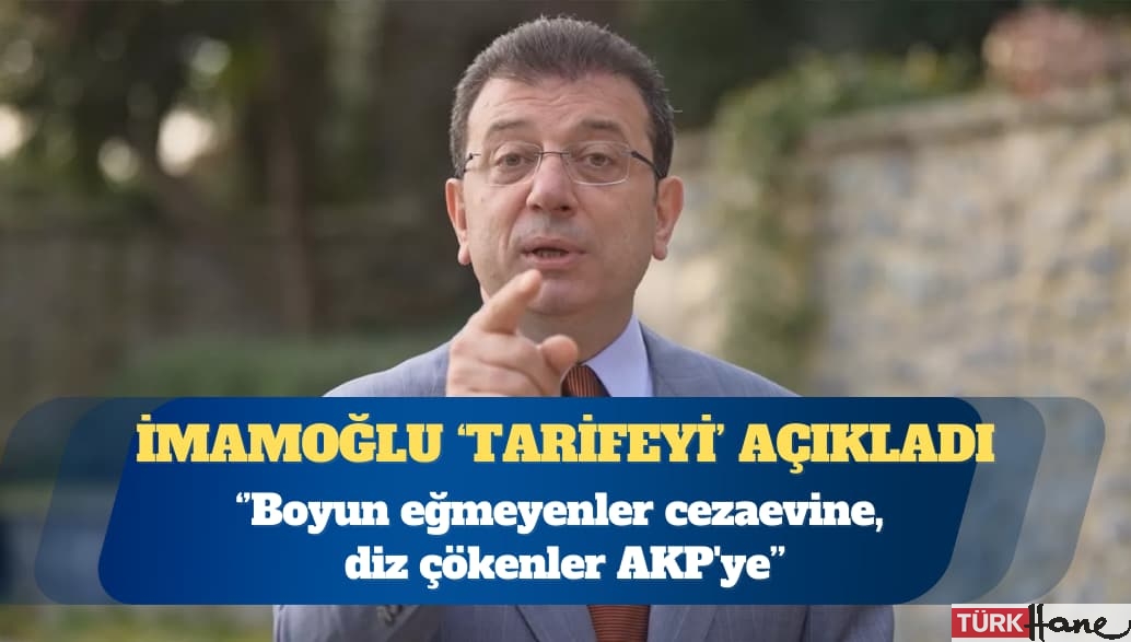 Ekrem İmamoğlu: Boyun eğmeyenler cezaevine, diz çökenler AKP’ye