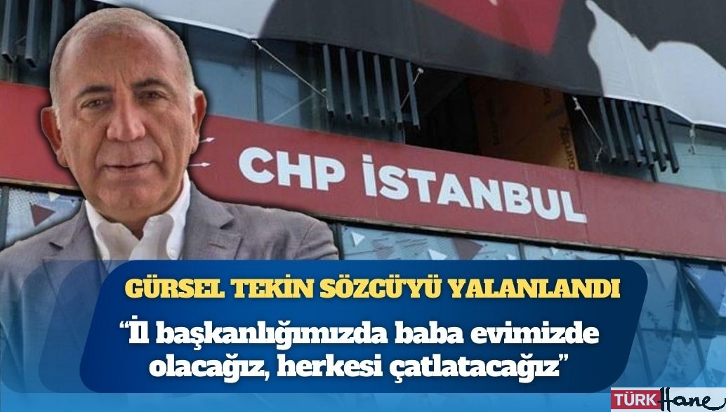 Gürsel Tekin Sözcü’yü yalanlandı: “İl başkanlığımızda baba evimizde olacağız, herkesi çatlatacağız&#