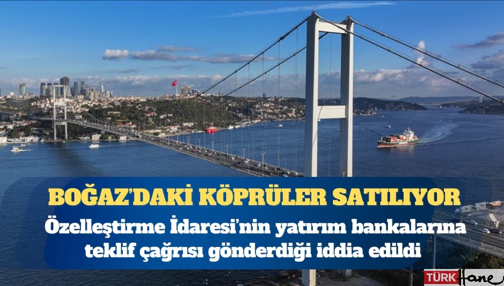 Bloomberg: AKP, Boğaz’daki köprüleri ve 9 otoyolu özelleştirmeyi planlıyor