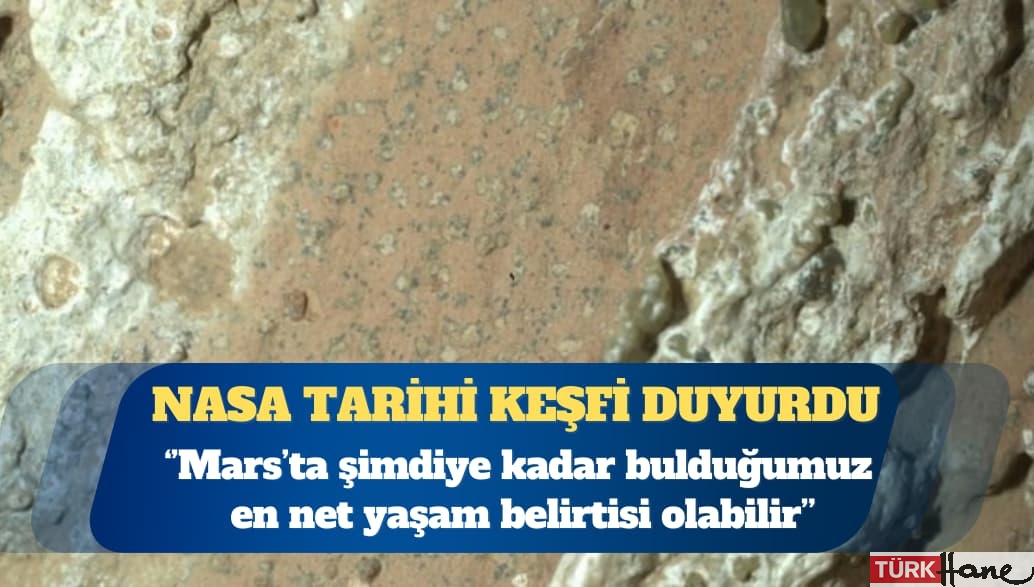 NASA, Mars’ta şimdiye kadarki ‘en net’ yaşam belirtisine ulaştı