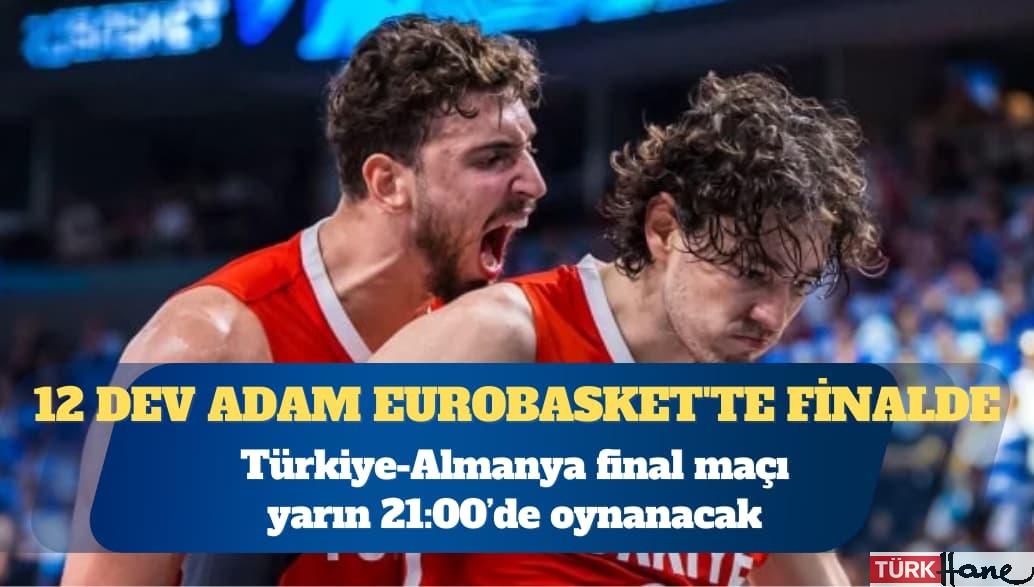 12 Dev Adam EuroBasket’te finalde