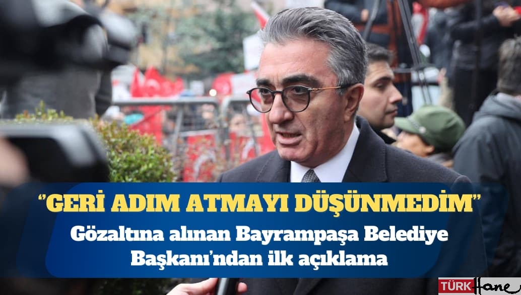 Gözaltına alınan Bayrampaşa Belediye Başkanı Hasan Mutlu’dan ilk açıklama