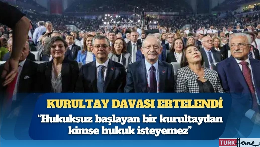CHP’nin Kurultay davası ertelendi