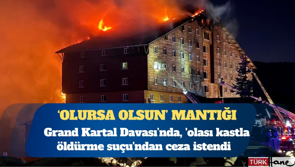 Kartalkaya yangını davasında, tutuklu sanıklar hakkında ‘olası kastla öldürme suçu’ndan ceza istendi