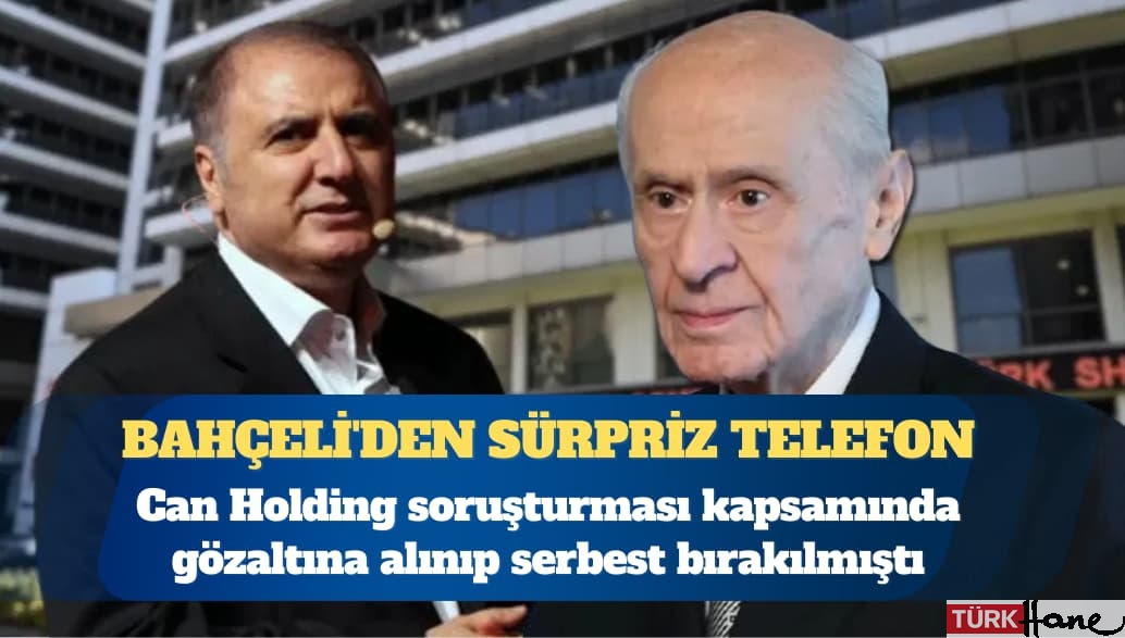 Devlet Bahçeli, Can Holding soruşturmasında gözaltına alındıktan sonra serbest bırakılan Kenan Tekdağ’ı aradı