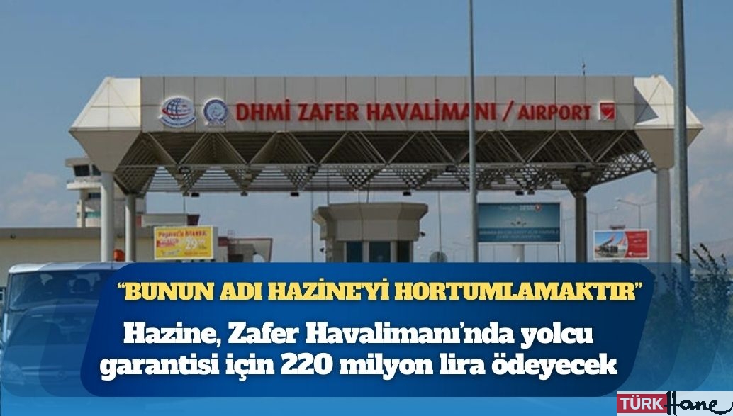 Hazine, Zafer Havalimanı’nda yolcu garantisi için 220 milyon lira ödeyecek
