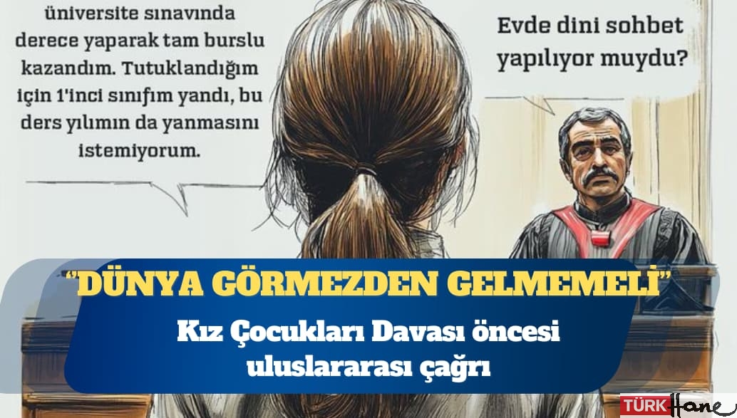 Kız Çocukları Davası öncesi uluslararası çağrı: Dünya görmezden gelmemeli