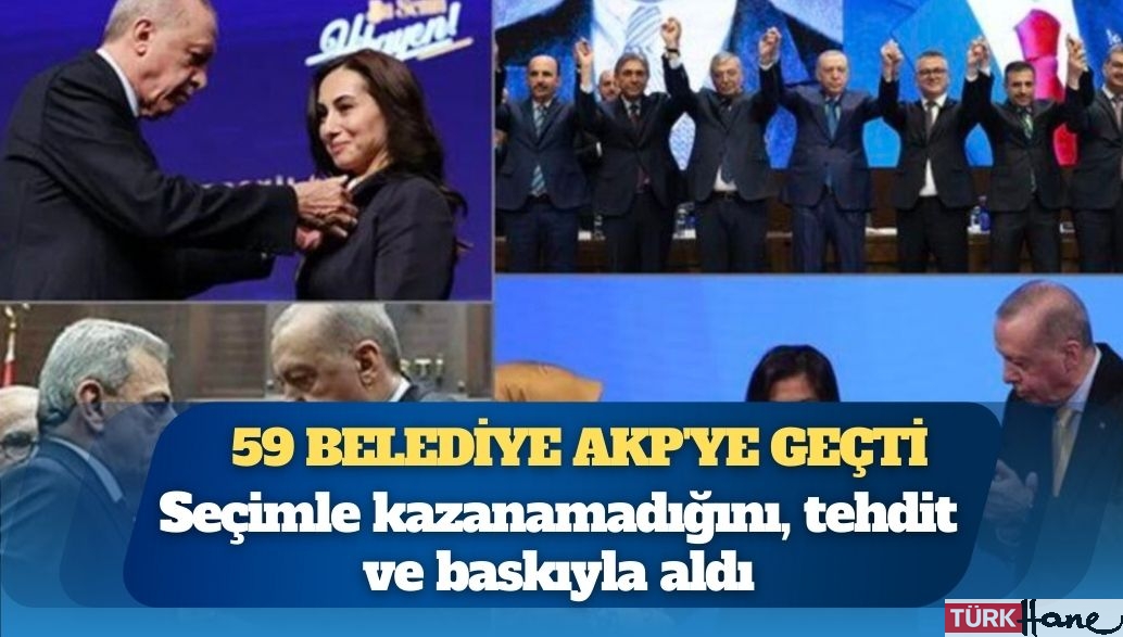 Seçimle kazanamadığını, tehdit ve baskıyla aldı: 31 Mart’tan sonra 59 belediye AKP’ye geçti
