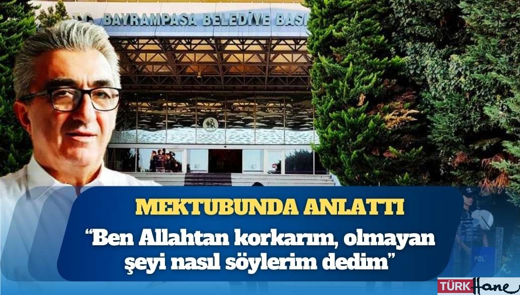 Tutuklu Bayrampaşa Belediye Başkanı Hasan Mutlu mektubunda anlattı: 1 milyon dolar verdim iftirası atıldı