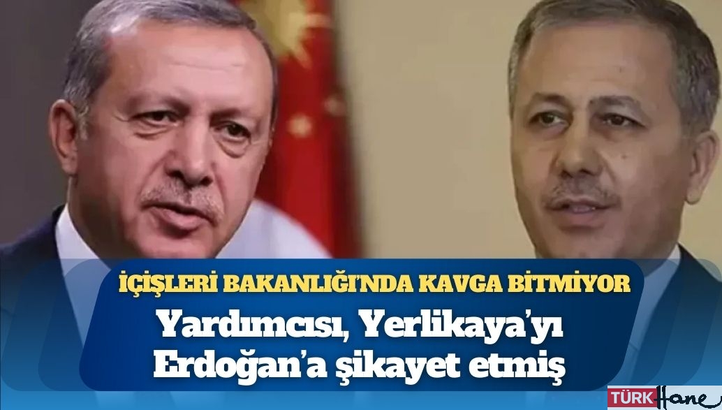İçişleri Bakanlığı’nda kavga bitmiyor: Yardımcısı Bülent Turan, Ali Yerlikaya’yı Cumhurbaşkanı Erdoğan’a şi