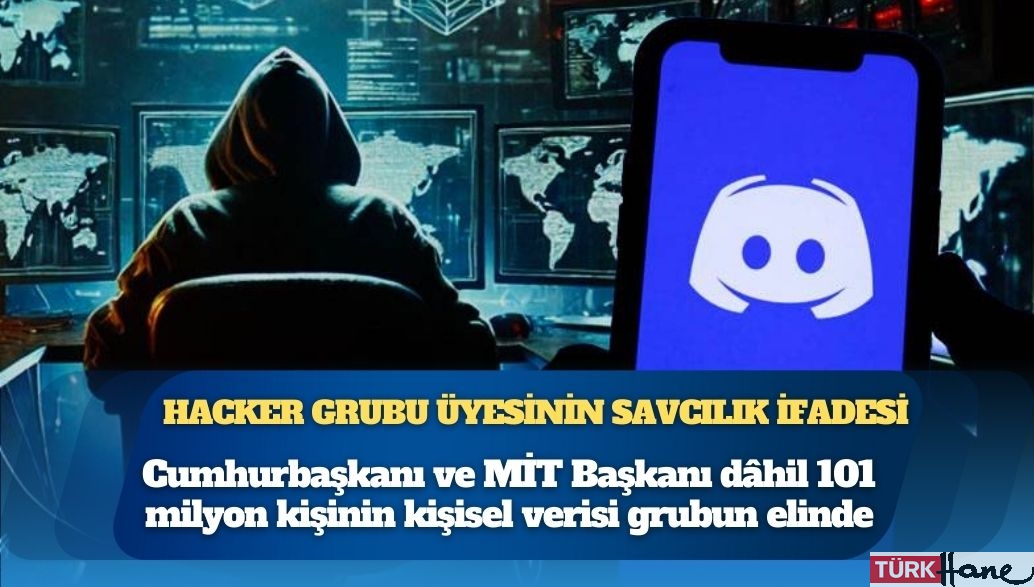 Hacker grubu üyesinin savcılık ifadesi: Cumhurbaşkanı ve MİT Başkanı dâhil 101 milyon kişinin kişisel verisi grubun e