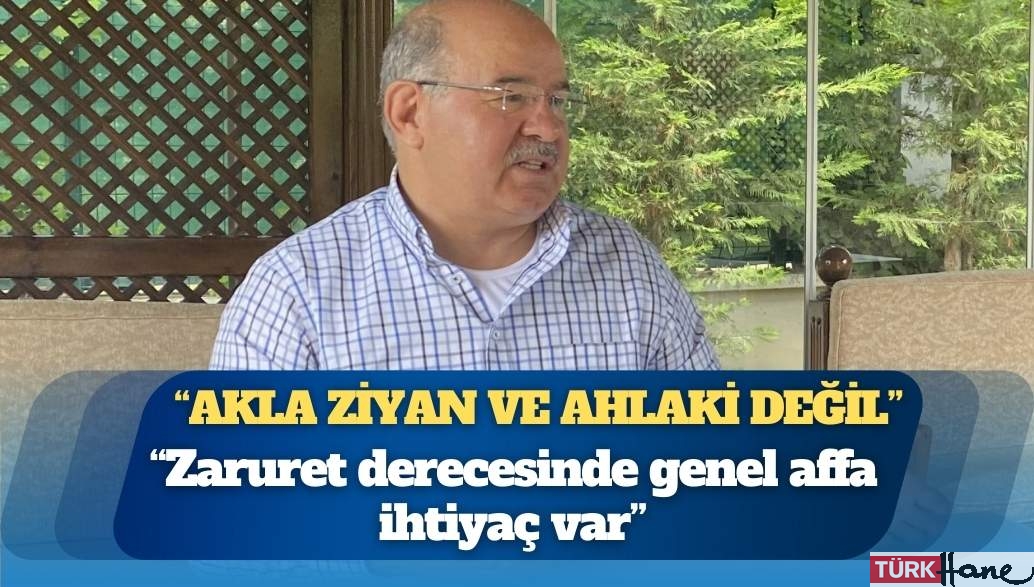 Hüseyin Çelik: Zaruret derecesinde genel affa ihtiyaç var