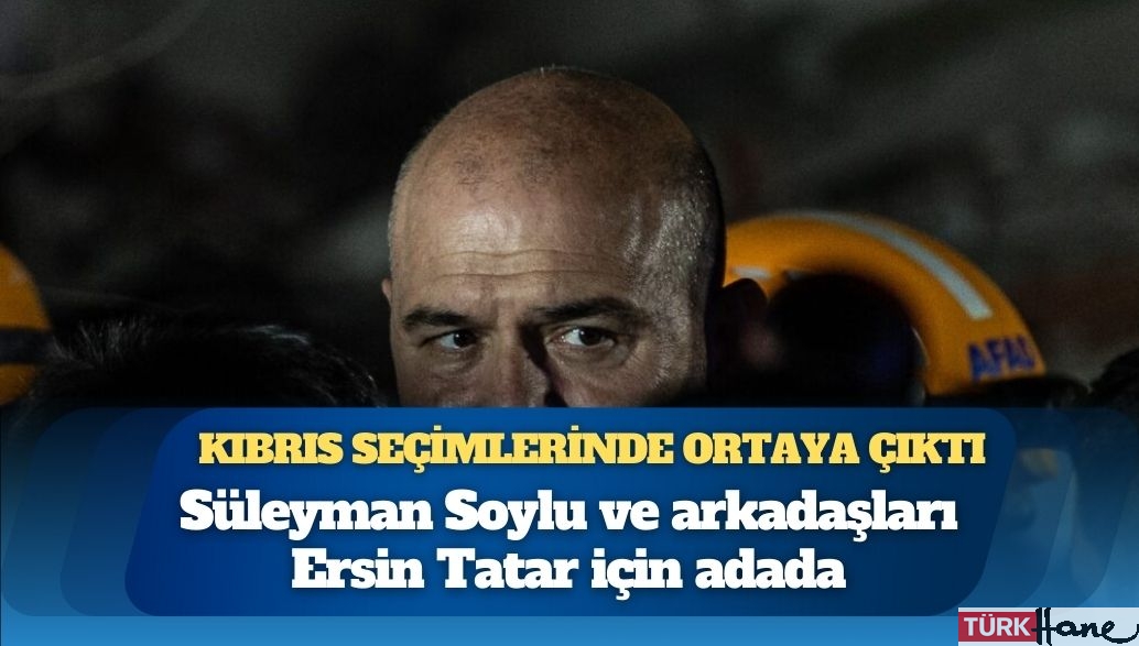 Süleyman Soylu ve arkadaşları Ersin Tatar için KKTC’de: Seçmene ‘beka söylemi’ ile baskı kuruyor
