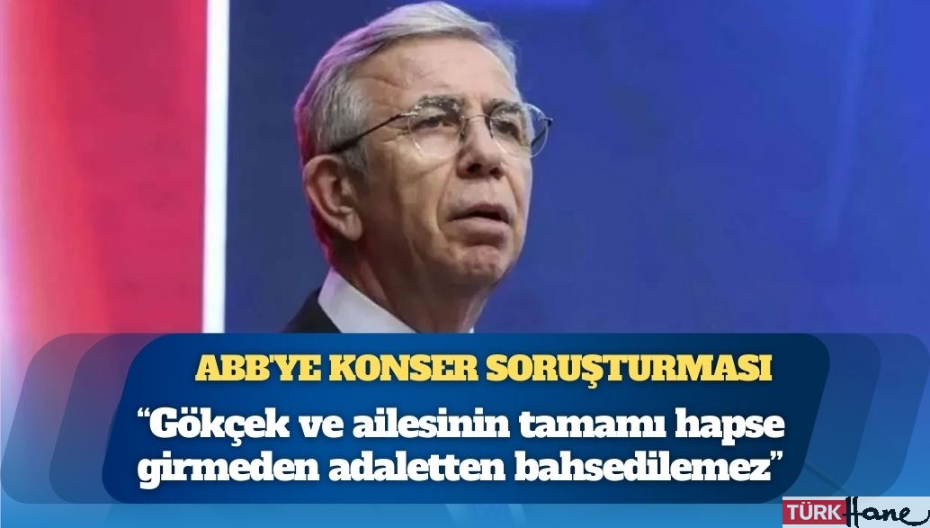 Ankara Büyükşehir Belediyesi’ne konser soruşturması | Mansur Yavaş: Gökçek ve ailesinin tamamı hapse girmeden ada