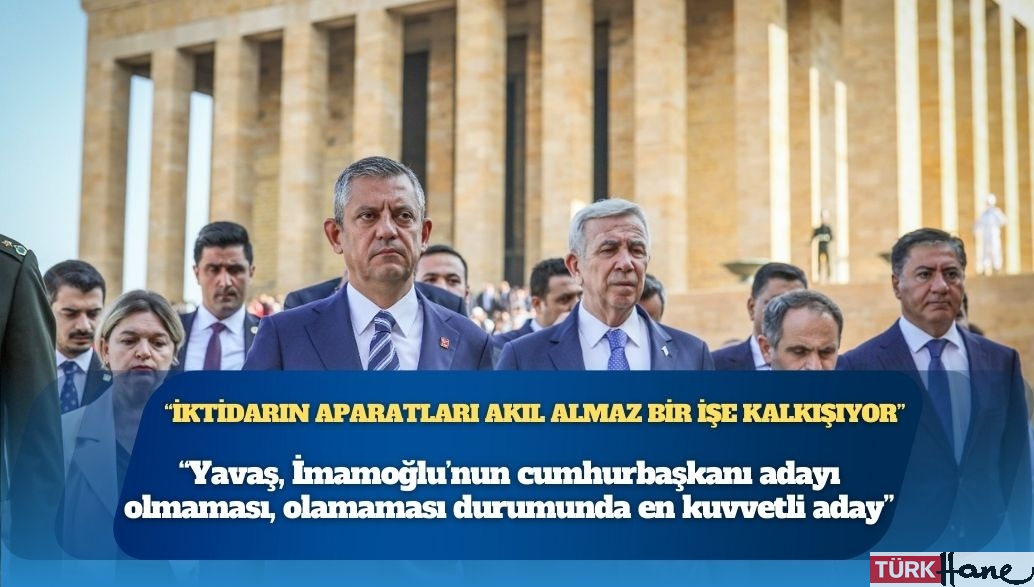 Özgür Özel: “Mansur Yavaş, Ekrem İmamoğlu’nun cumhurbaşkanı adayı olmaması, olamaması durumunda en kuvvetli a